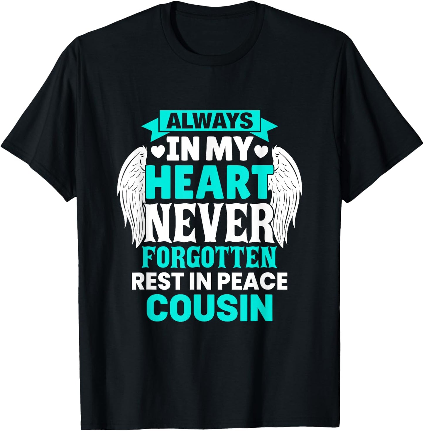 Cousin In Heaven Family Member Memorial T-Shirt - T-Shirt | Black