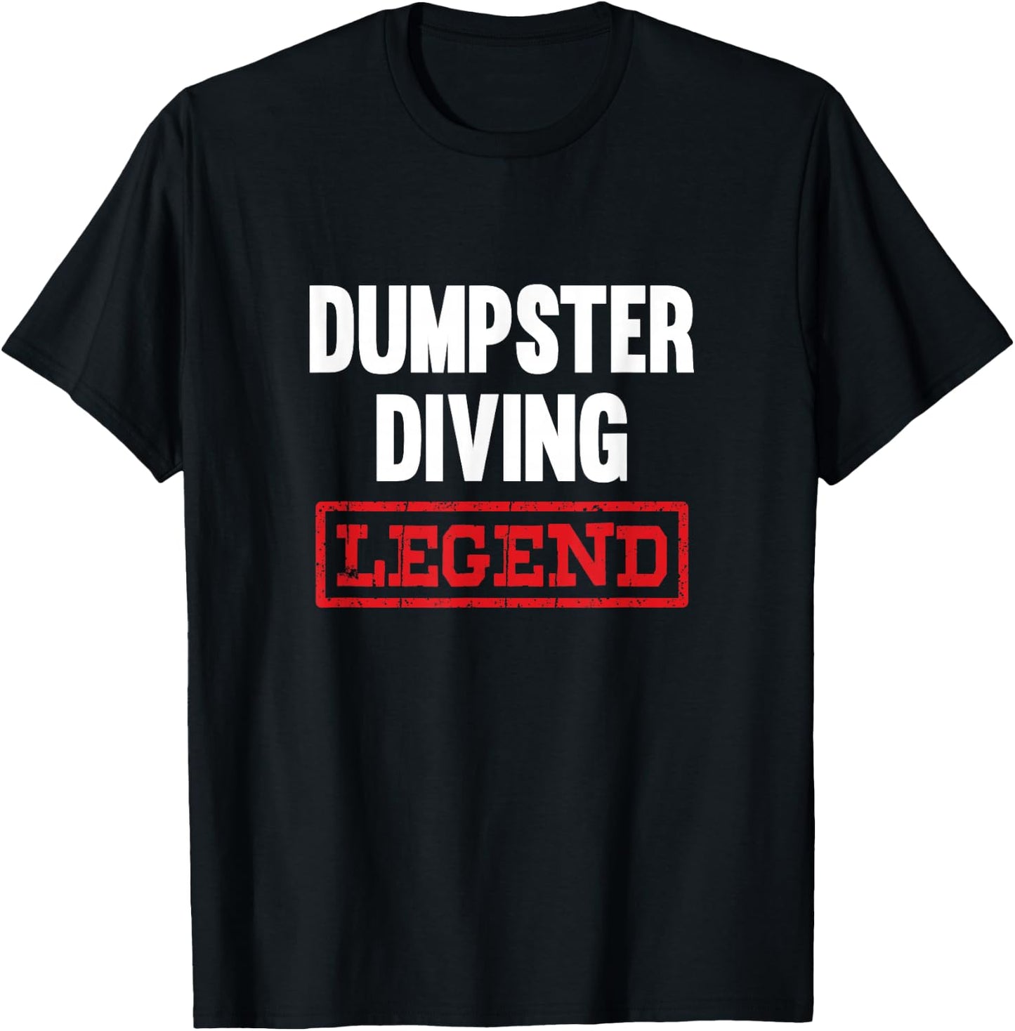 Dumpster Diving Legend Garbage Dive Diver T-Shirt - T-Shirt | Black