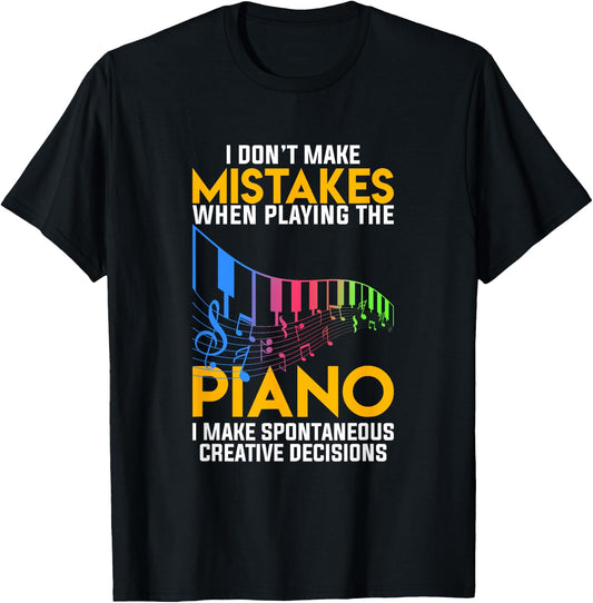 I Dont Make Mistakes When Playing The Piano T-Shirt - T-Shirt | Black