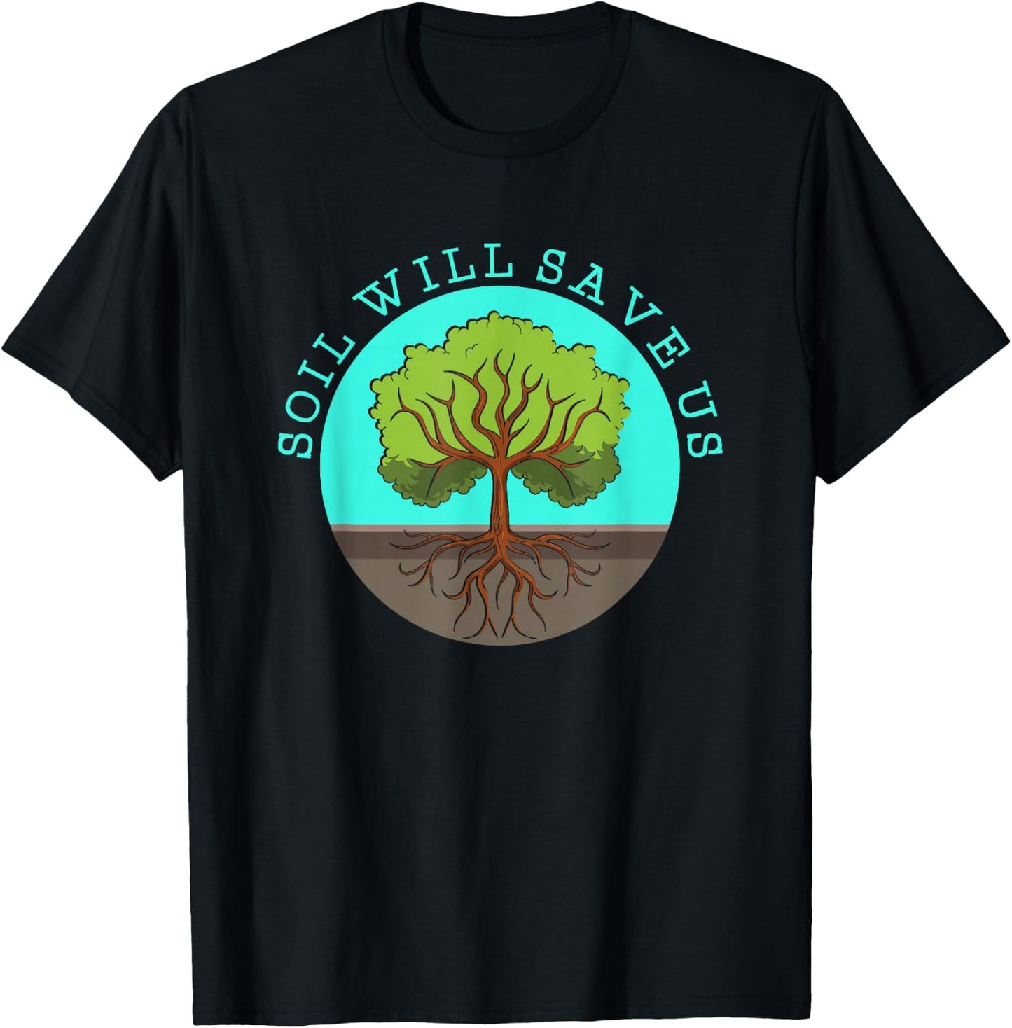 Soil Will Save Us - Gardener Soil Science Farm & Gardening T-Shirt - T-Shirt | Black