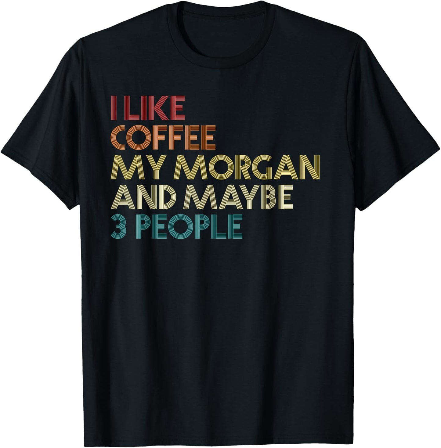Morgan Horse Owner Gift Coffee Lover Quote Vintage Retro T-Shirt - T-Shirt | Black