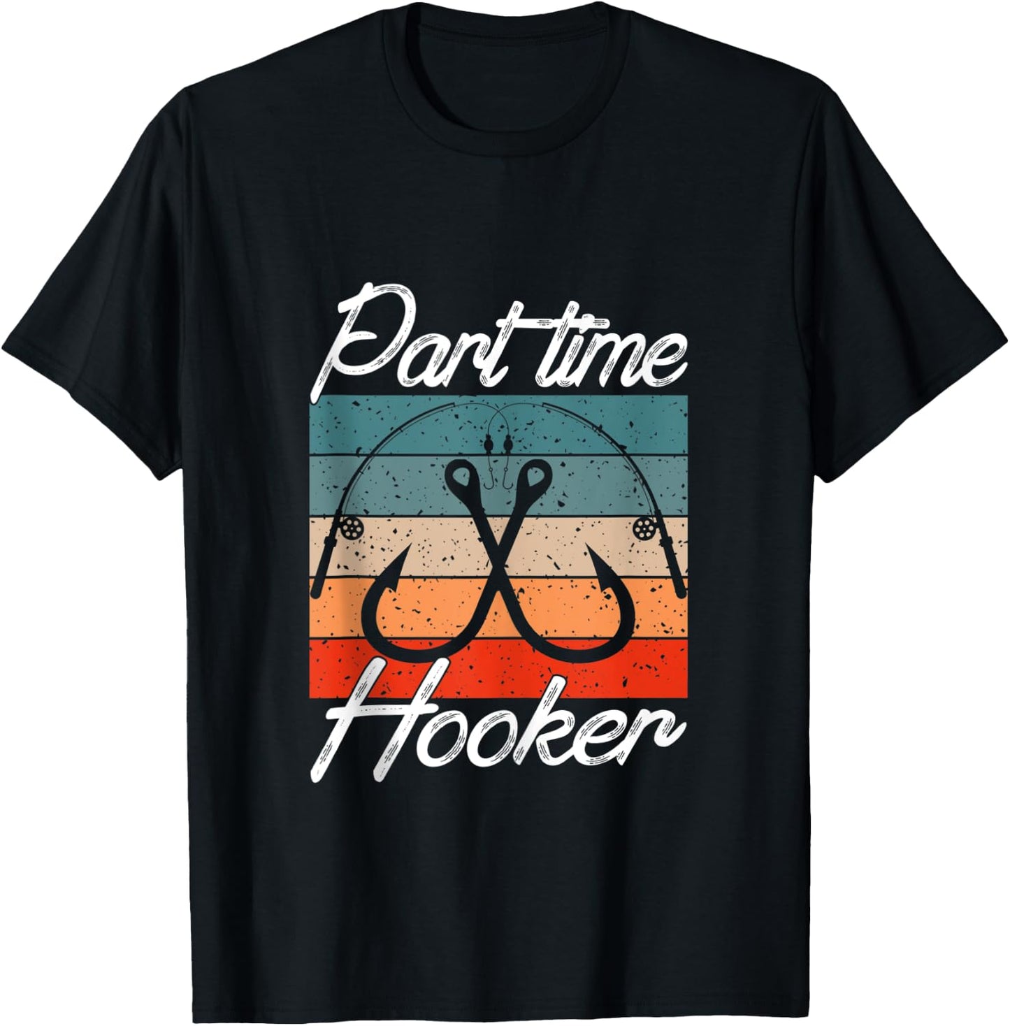 Retro Fishing Hooks Part Time Hooker Shirt Funny Fishing T-Shirt - T-Shirt | Black