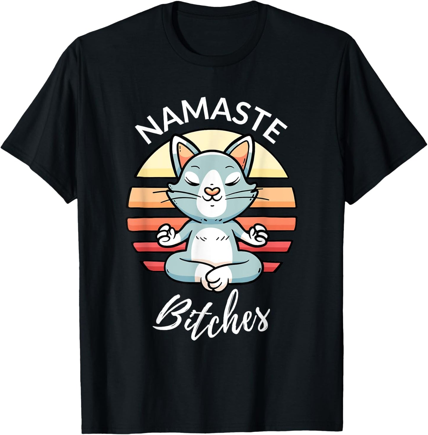 Namaste Bitches Sarcastic Yoga Funny Meditation Yogi Ohm T-Shirt - T-Shirt | Black