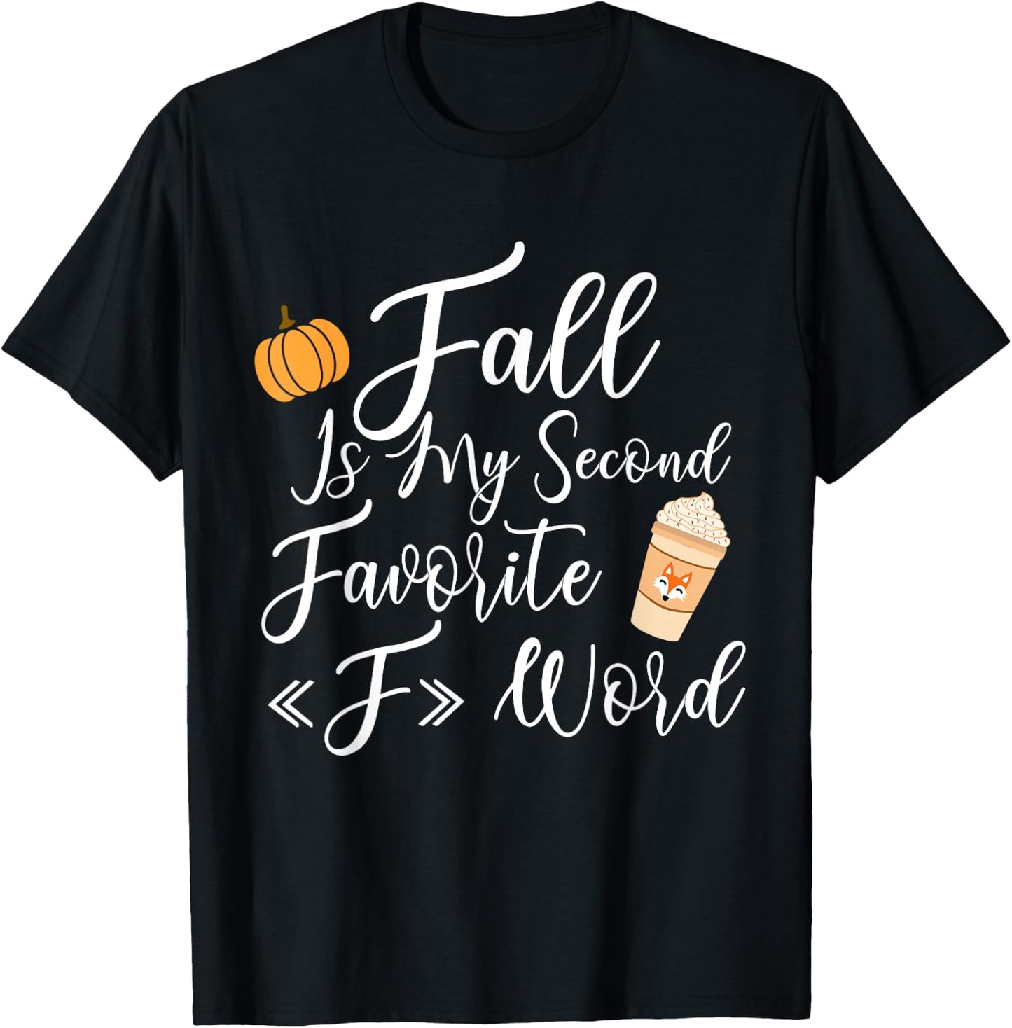 Fall Is My Second Favorite F Word Women Man T-Shirt - T-Shirt | Black