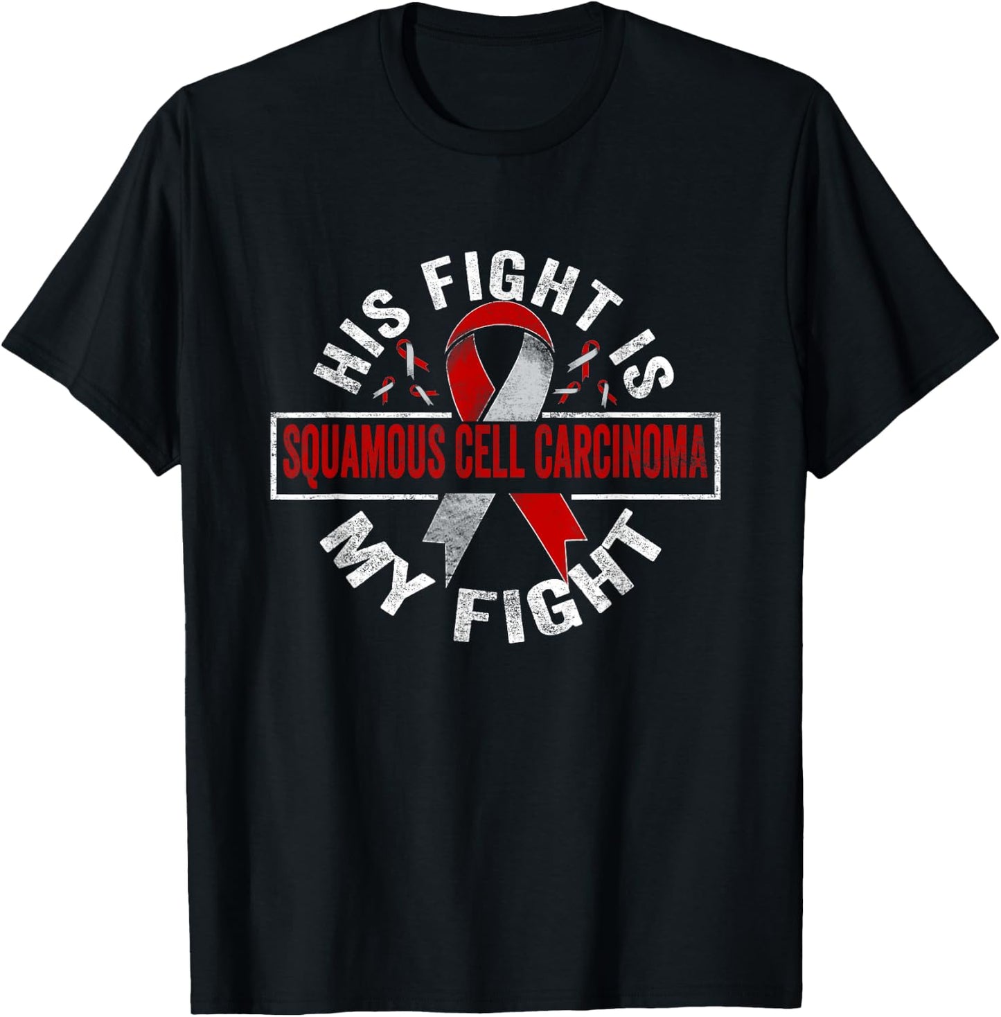 His fight is my fight Squamous Cell Carcinoma Awareness T-Shirt - T-Shirt | Black