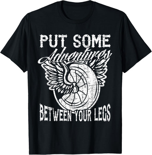 Motorcycle Put Some Adventure Between Your Legs Biker Humor T-Shirt - T-Shirt | Black