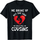 We Broke Up But She Said We Could Still Be Cousins Funny T-Shirt - T-Shirt | Black