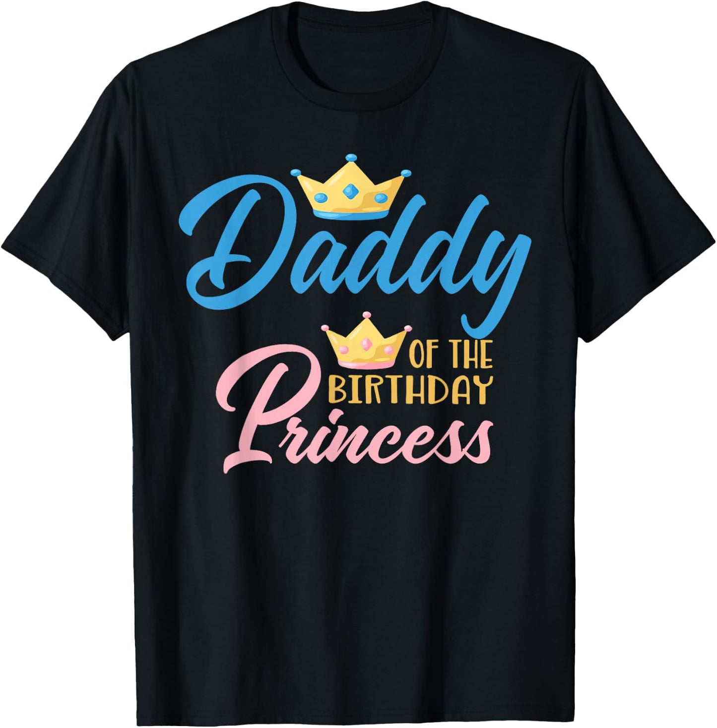 Daddy of The Birthday Princess Themed Family Girl Birthday T-Shirt - T-Shirt | Black