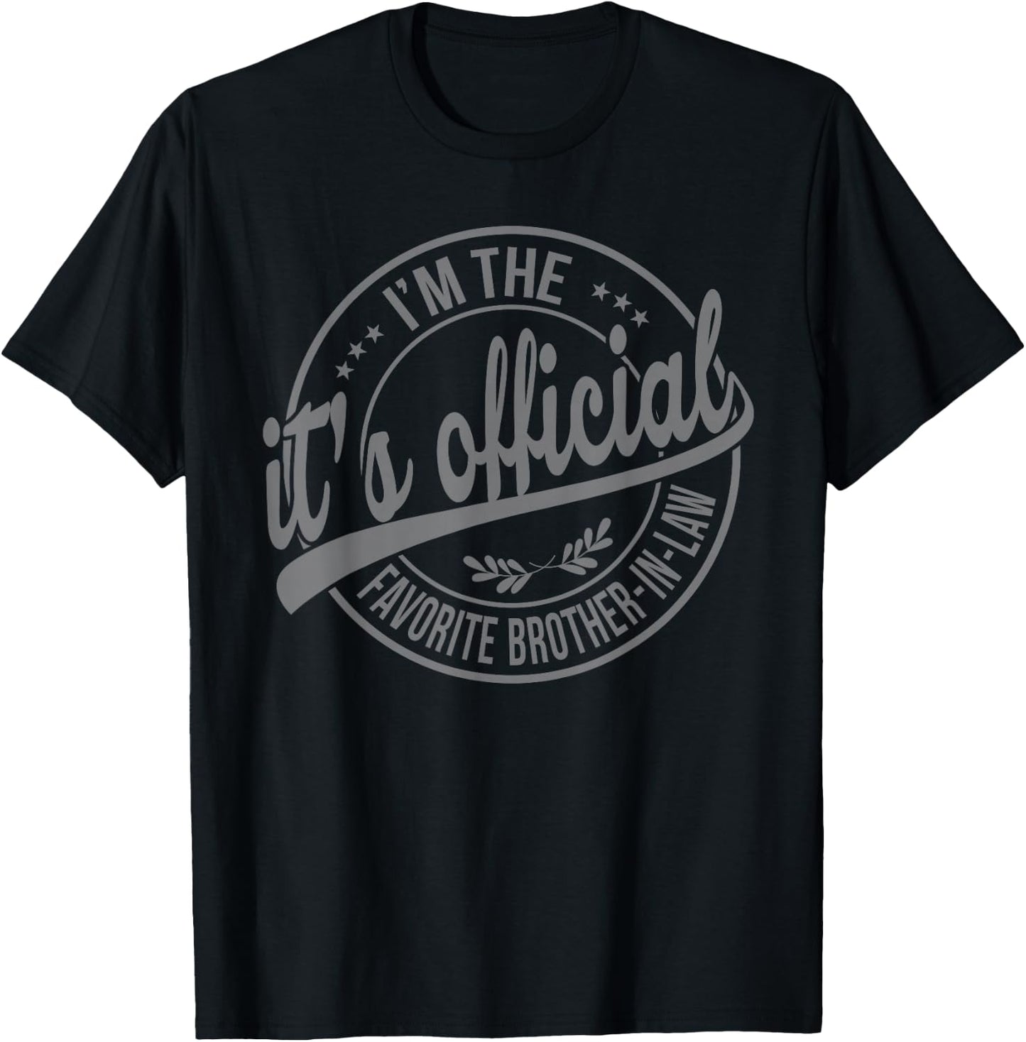 Its official im the favorite Brother-In-Law T-Shirt - T-Shirt | Black