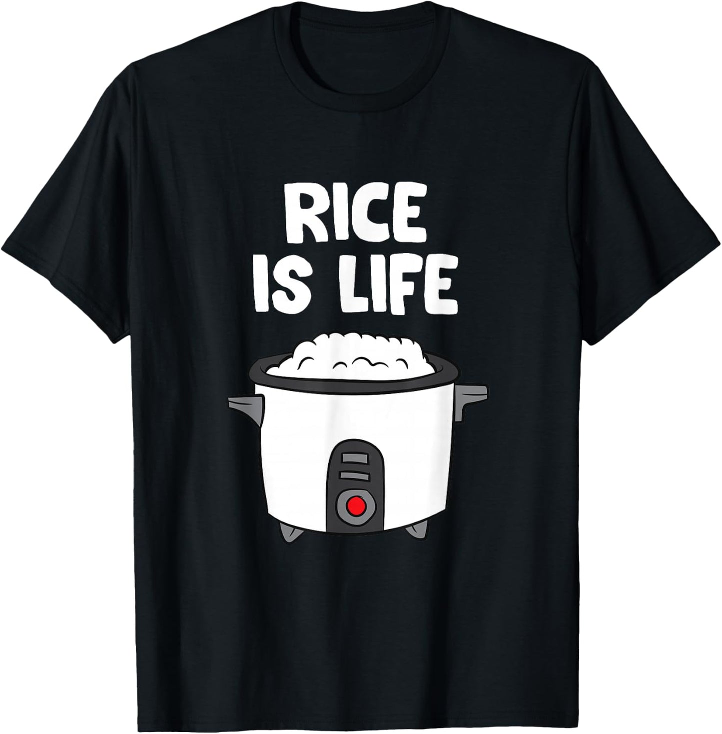 Rice Is Life Asian Food Chinese Rice Japanese Rice Cooker T-Shirt - T-Shirt | Black
