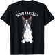 Boston Terrier Who Farted Humor Gag Funny Bostie Dog Lover Men Women Girls Kids T-Shirt - T-Shirt | Black