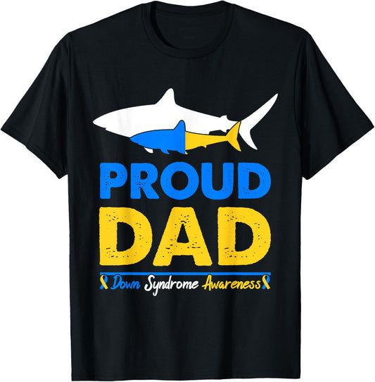 Proud Dad Papa World Down Syndrome Awareness Day Shark T21 T-Shirt - T-Shirt | Black