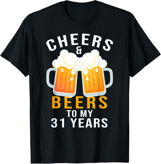 Cheers and Beers to My 31 Years 31st Birthday Celebration T-Shirt - T-Shirt | Black