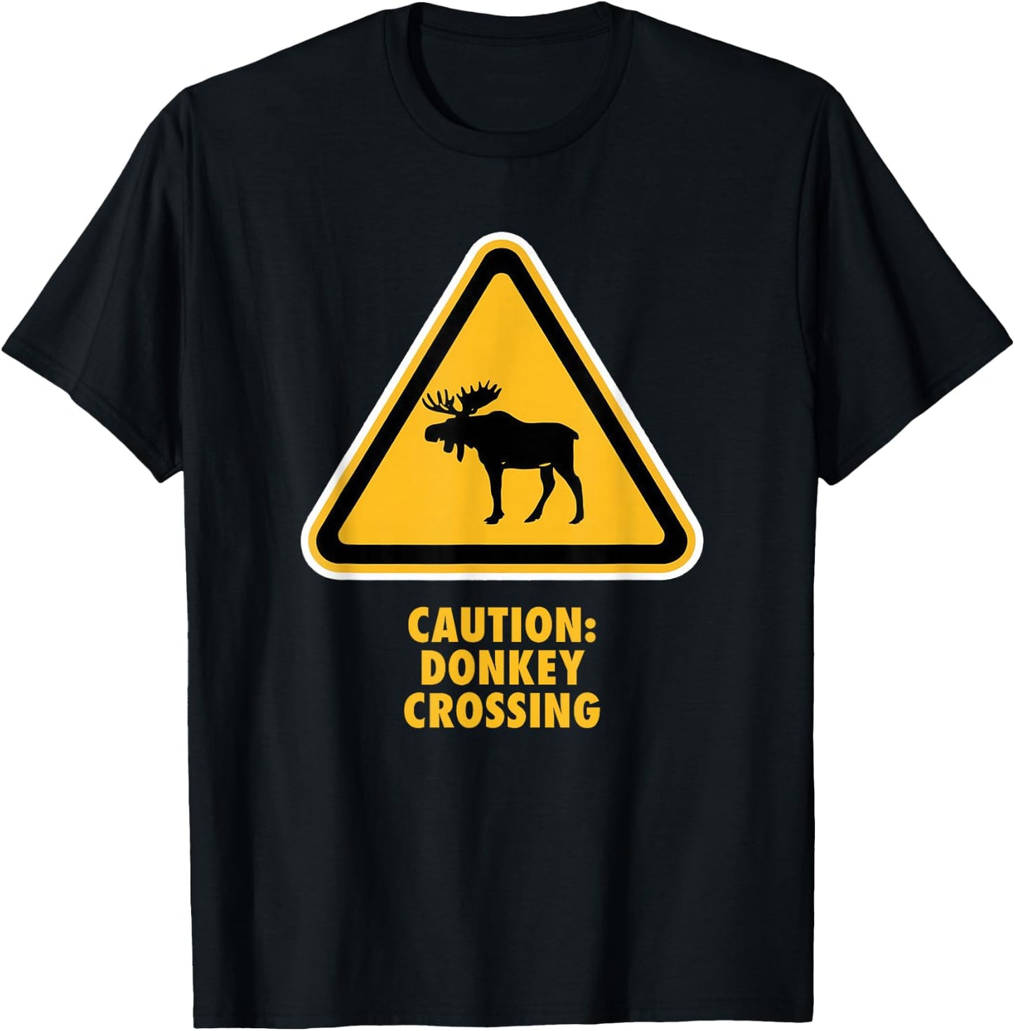 Funny Moose Caution: Donkey Crossing Sign Design T-Shirt - T-Shirt | Black
