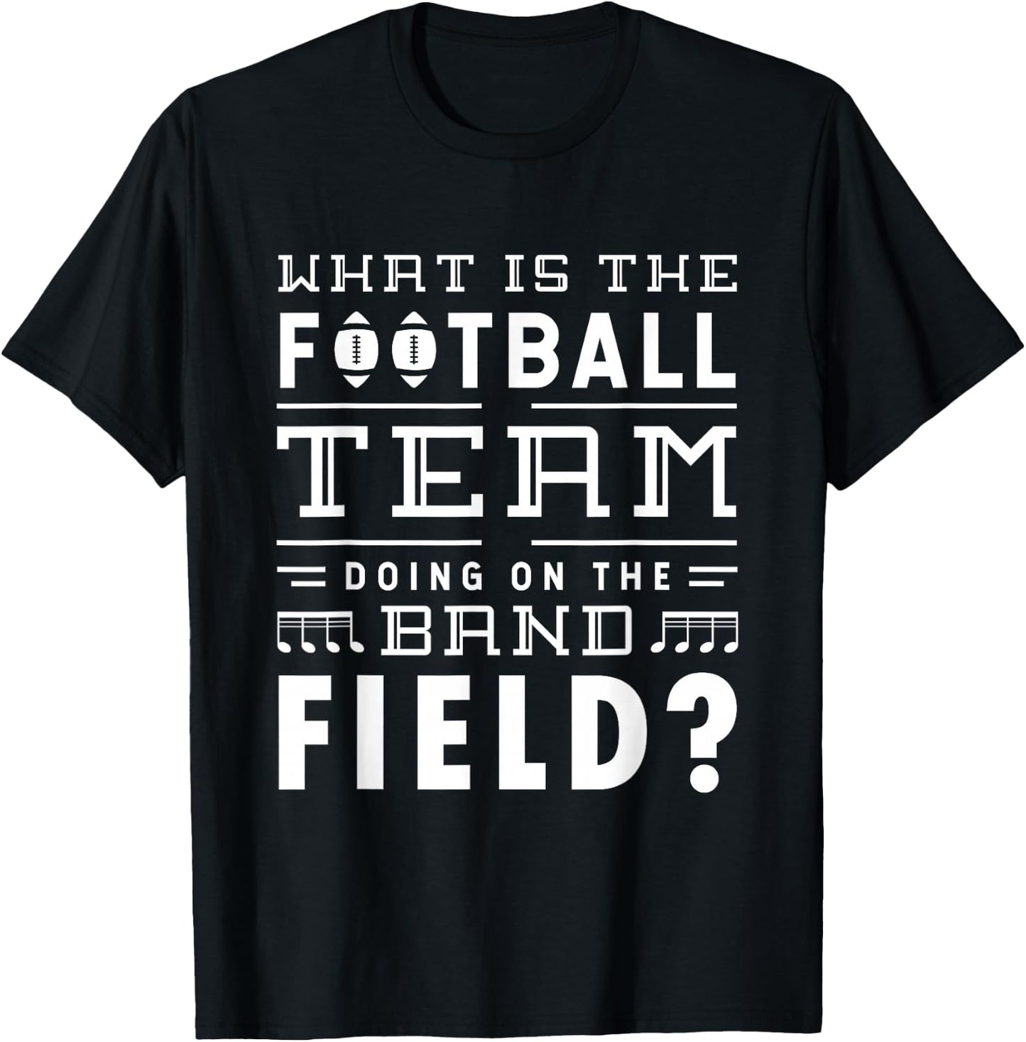 What is the football team doing on the band field Football T-Shirt - T-Shirt | Black