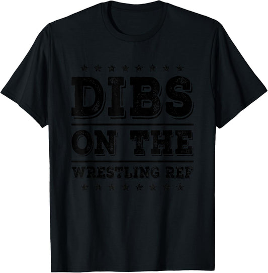 Dibs on The Wrestling Ref Referee Funny Wife Girlfriend T-Shirt - T-Shirt | Black