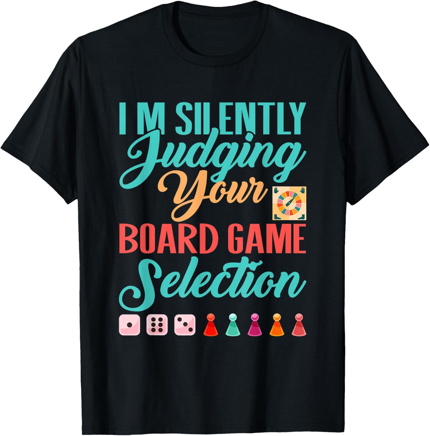 I'm Silently Judging Your Board Game Selection T-Shirt - T-Shirt | Black