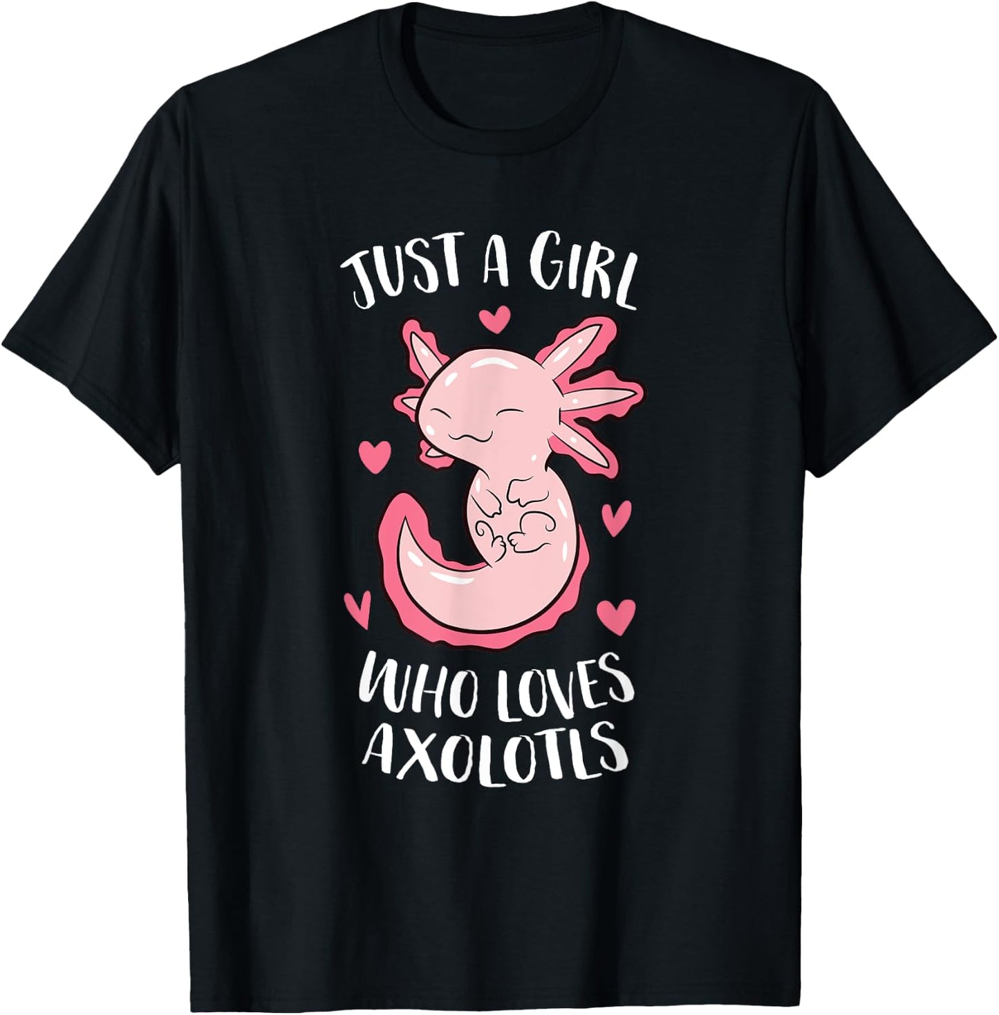 Just a Girl Who Loves Axolotls Funny Axolotl Girl T-Shirt - T-Shirt | Black
