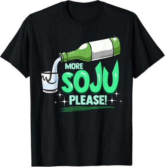 Funny Soju More Soju Please Korean Drink T-Shirt - T-Shirt | Black