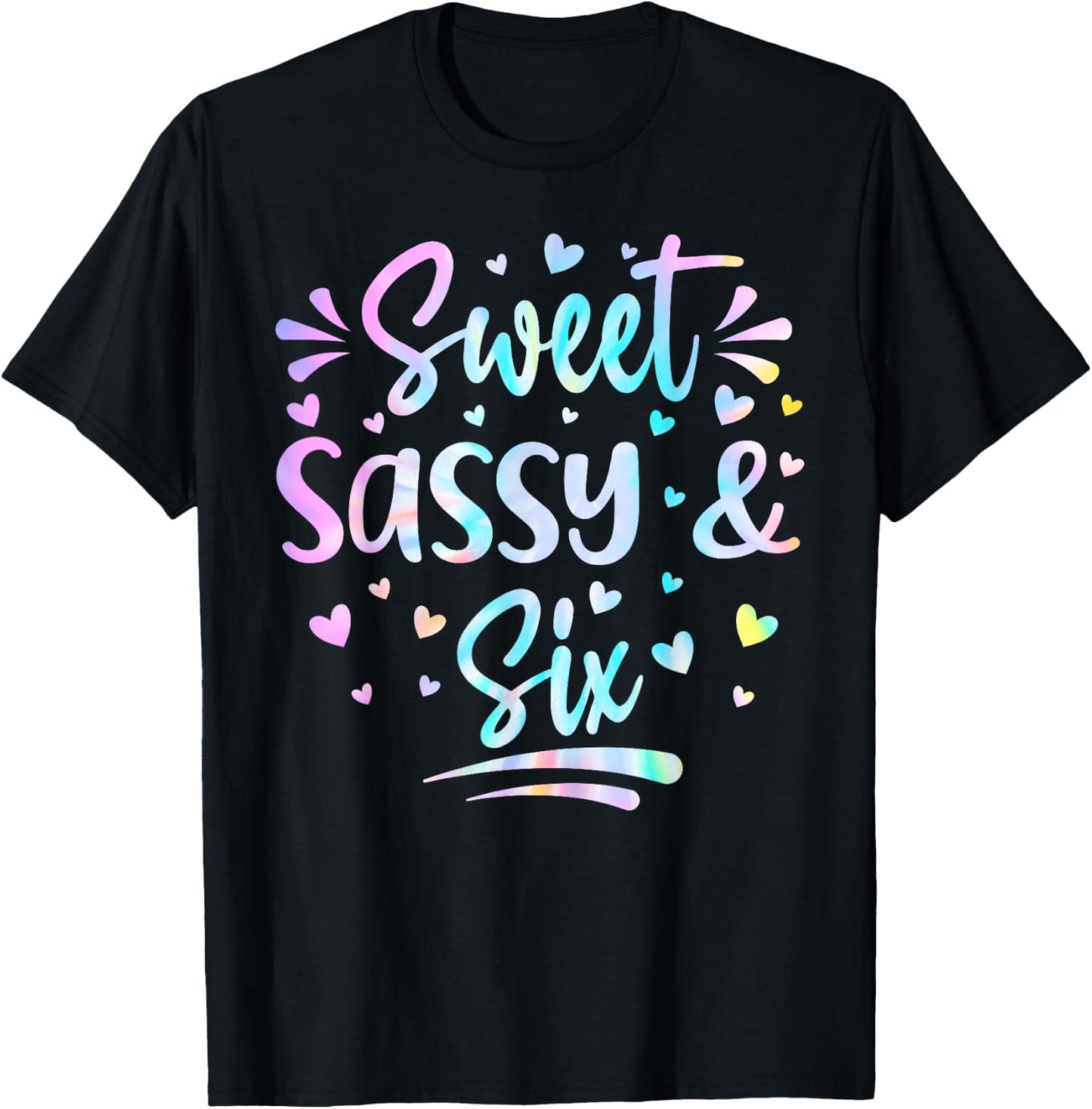 Sweet Sassy and Six Girls Birthday Tie Dye 6 Year Old Kids T-Shirt - T-Shirt | Black
