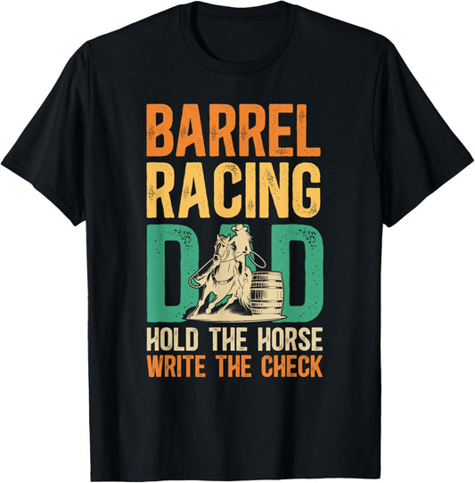 Barrel Racing Dad Hold The Horse Barrel Racer Father T-Shirt - T-Shirt | Black