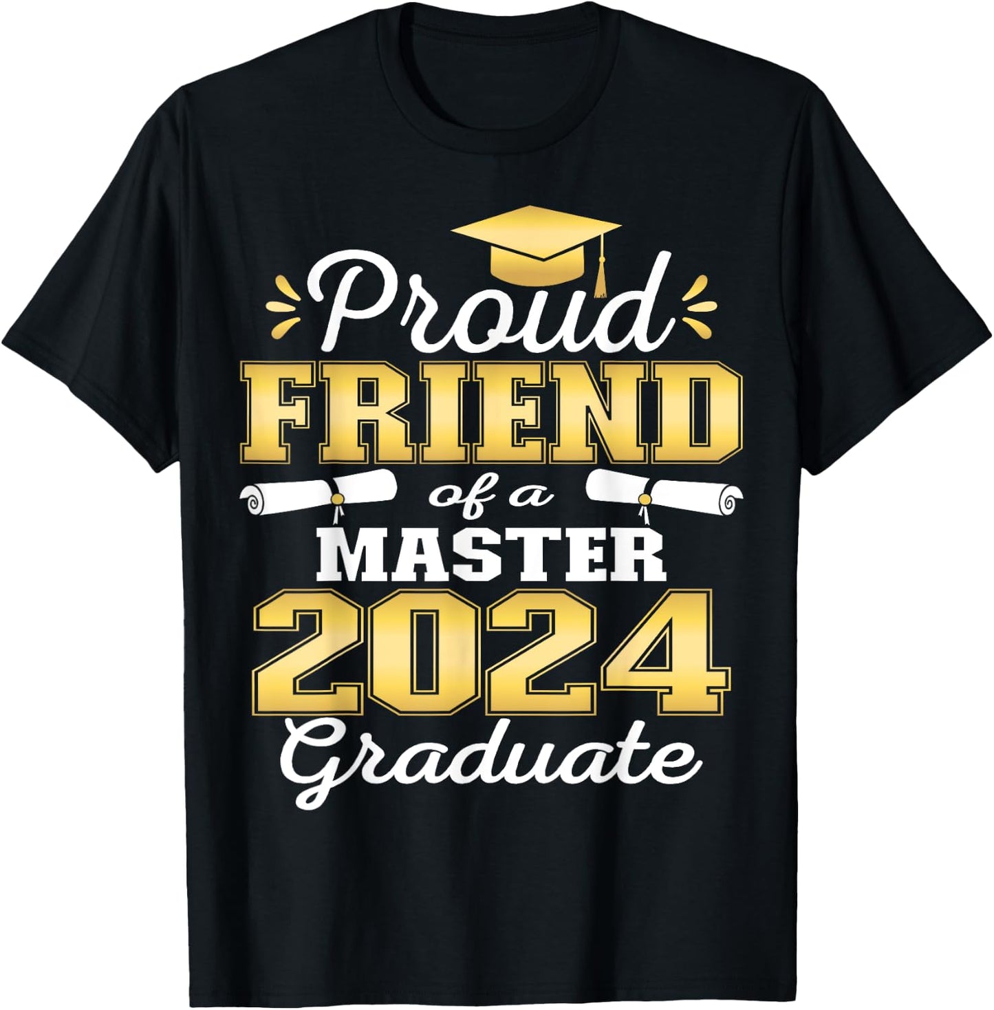 Proud Friend of 2024 Class Master Graduate Family Grad 24 T-Shirt - T-Shirt | Black