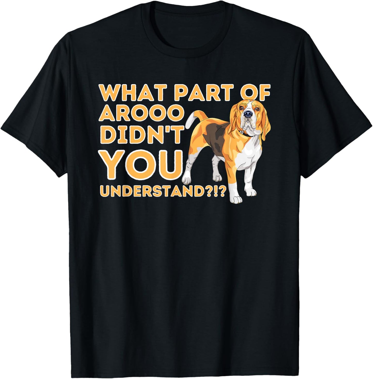 What Part Didn't You Understand - Beagle Dog Lover Pet Owner T-Shirt - T-Shirt | Black