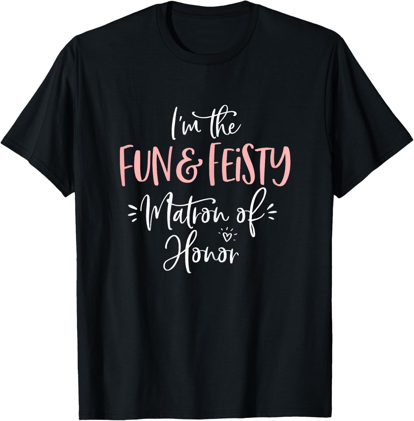 Fun & Feisty Matron of Honor Group Fun Matching Bachelorette T-Shirt - T-Shirt | Black