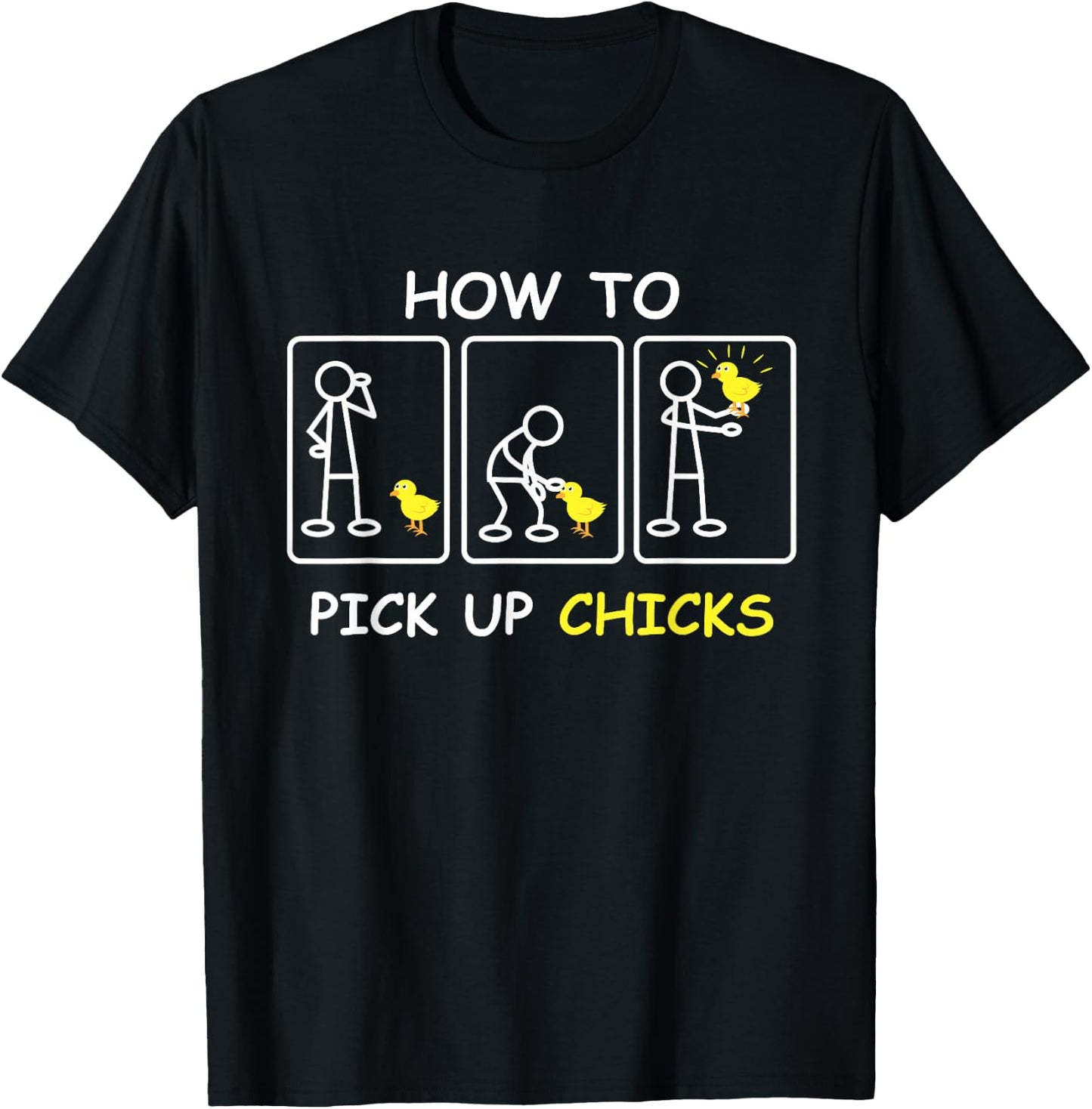 How To Pick Up Chicks Funny Farm Sarcastic Joke Farmer Gifts T-Shirt - T-Shirt | Black