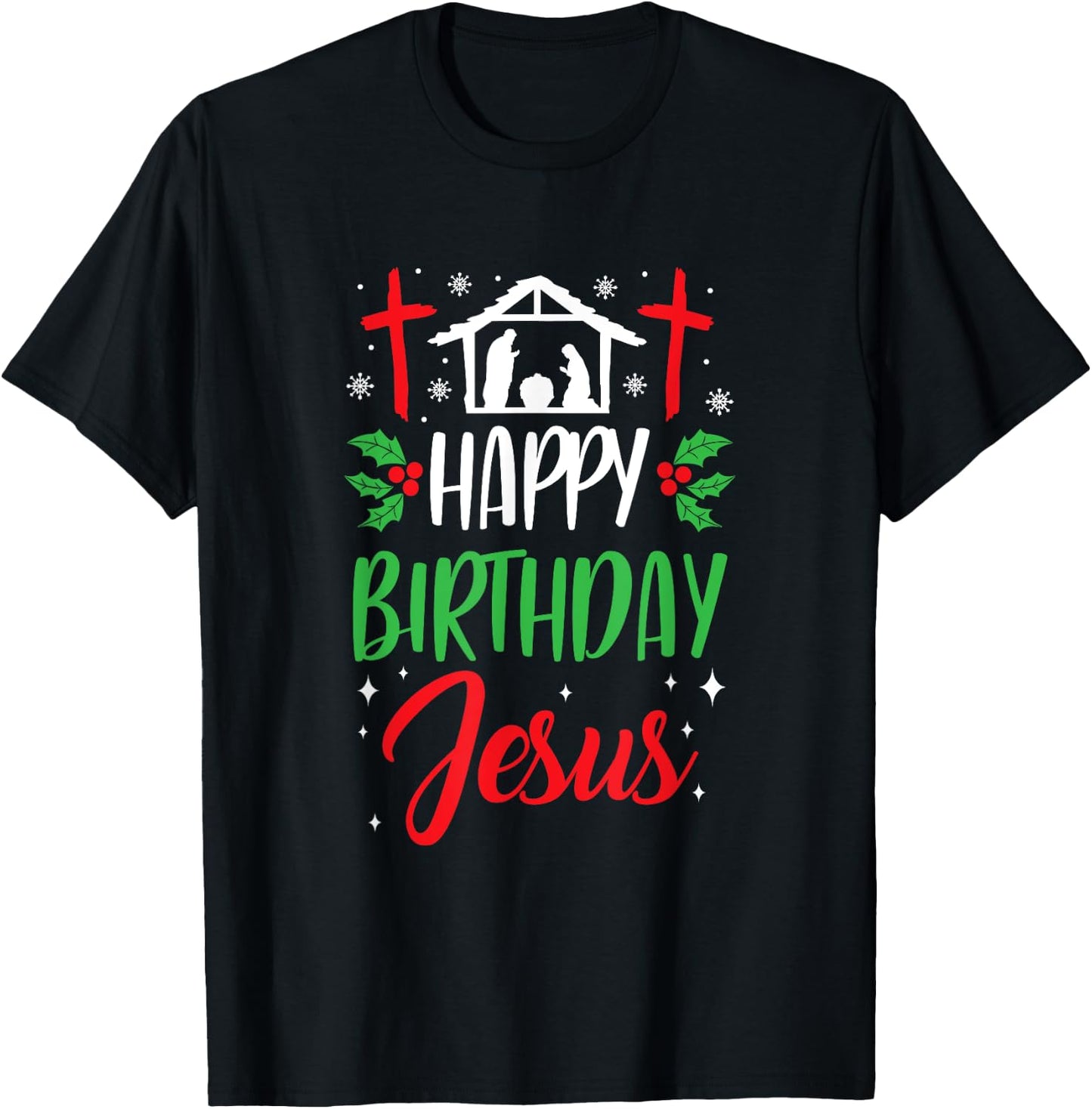 Christmas Day Outfit Happy Birthday Jesus Holiday T-Shirt - T-Shirt | Black