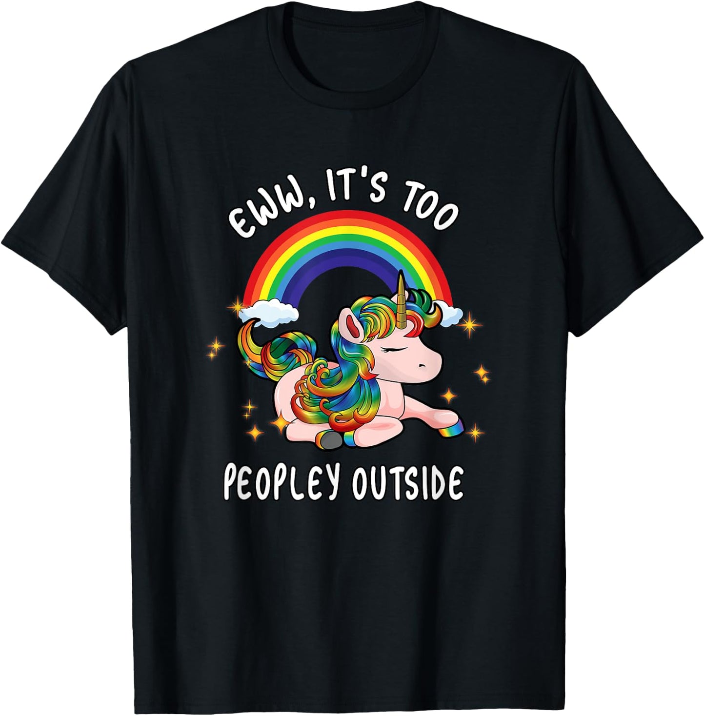 Cute Emo Unicorn Introvert Gift Ew It's Too Peopley Outside T-Shirt - T-Shirt | Black
