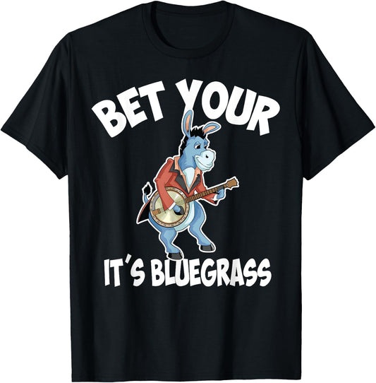 Cool Bet Your Donkey It's Bluegrass | Funny Musician Gift T-Shirt - T-Shirt | Black