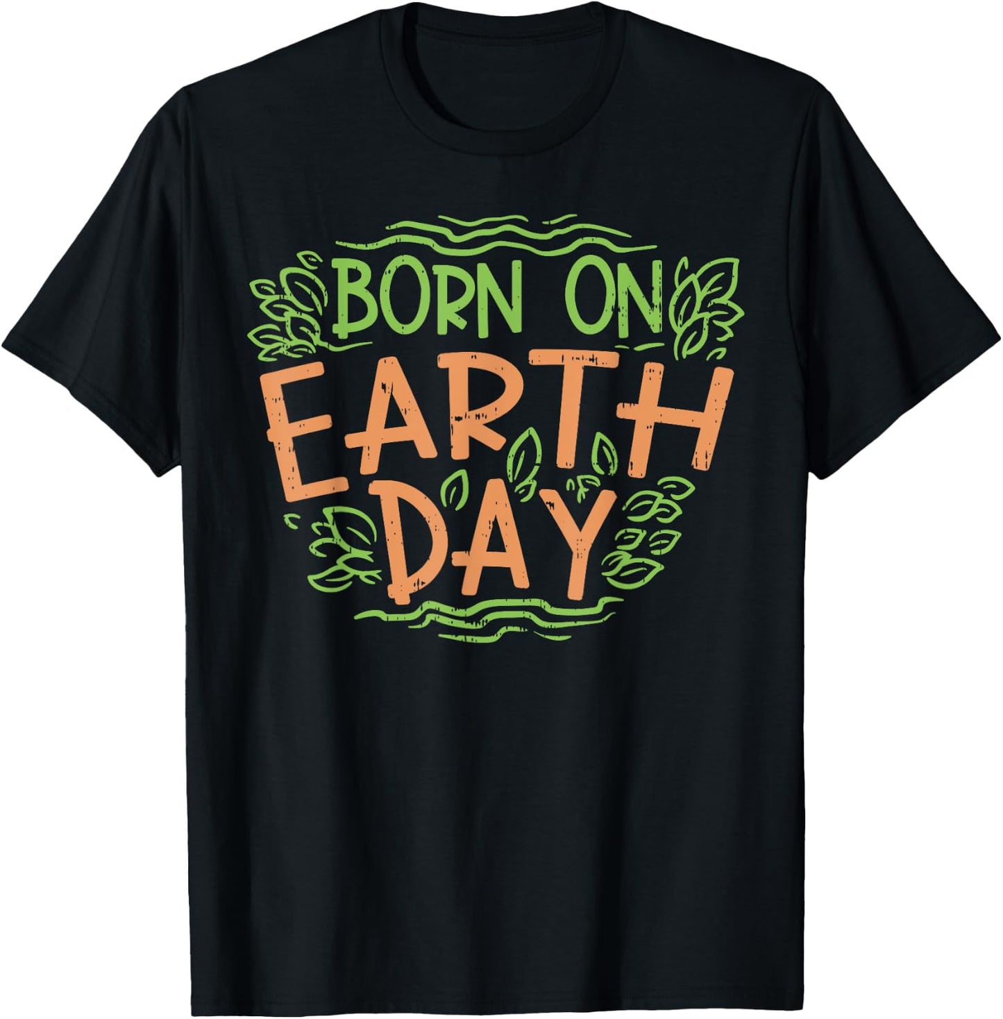 Born On Earth Day Shirt Environment Birthday Gift Boy Girl T-Shirt - T-Shirt | Black