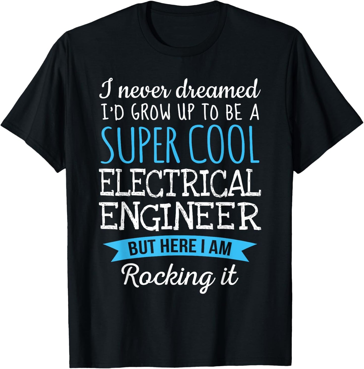 Funny Electrical Engineer Appreciation Gifts T-Shirt - T-Shirt | Black