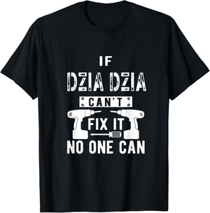 If Dzia Dzia Can't Fix It No One Can Poland Polish Grandpa T-Shirt - T-Shirt | Black
