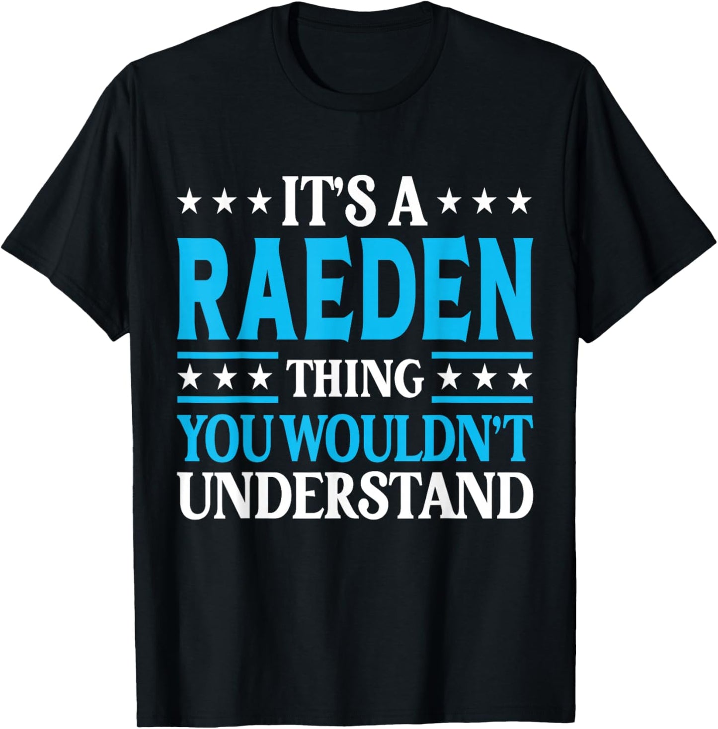 It's A Raeden Thing Wouldn't Understand Personal Name Raeden T-Shirt - T-Shirt | Black