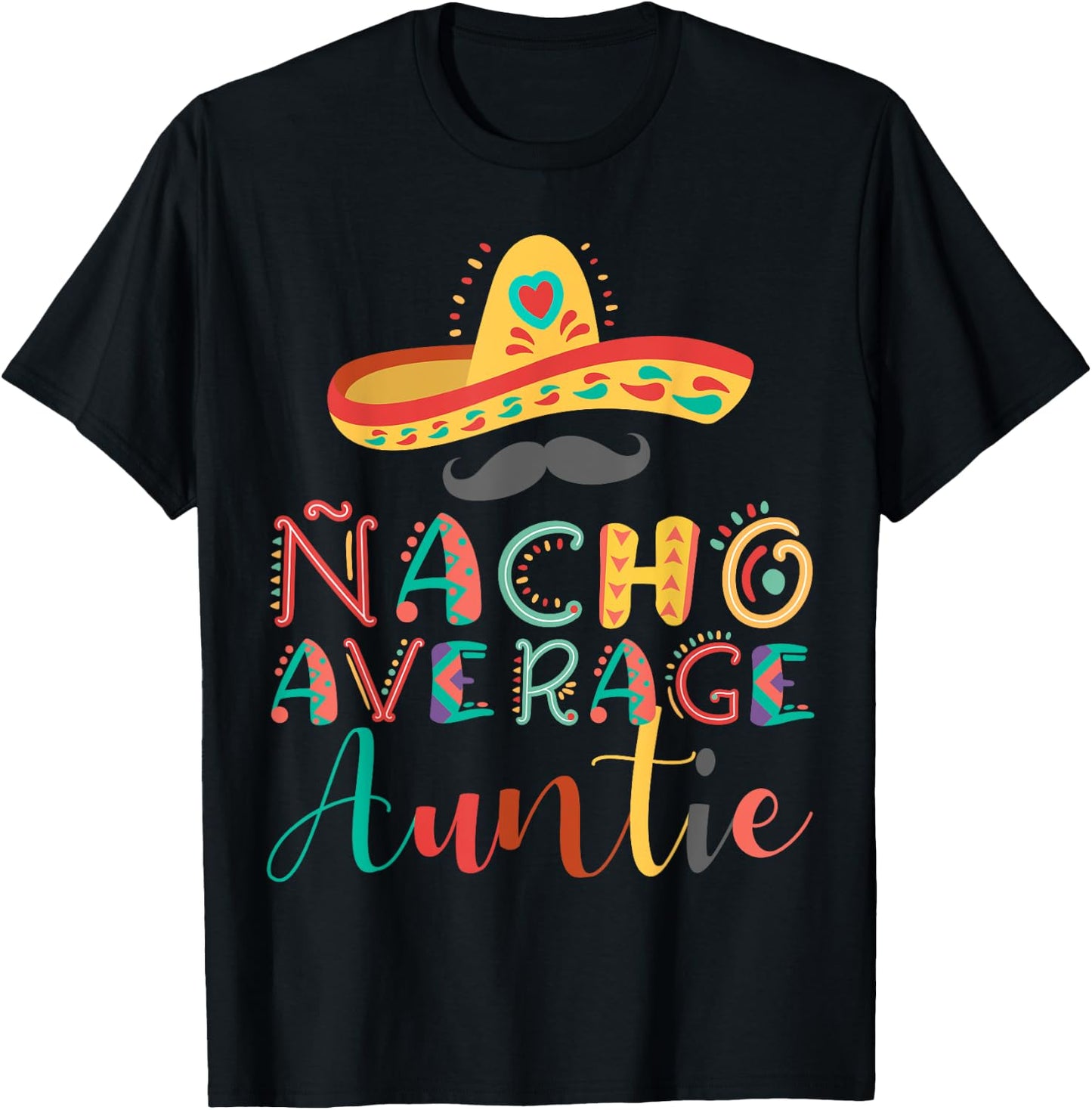Nacho Average Auntie Cinco De Mayo T-Shirt - T-Shirt | Black