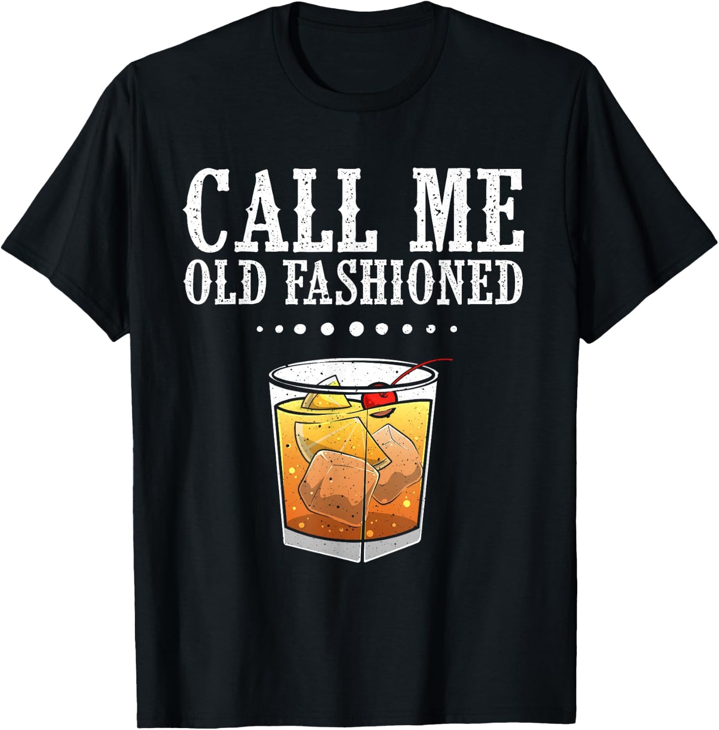 Funny Call Me Old Fashioned Gift Women Cool Whiskey T-Shirt - T-Shirt | Black