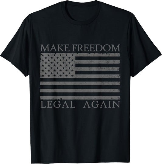 Make Freedom Legal Again Anarcho Liberty Legalize Freedom T-Shirt - T-Shirt | Black