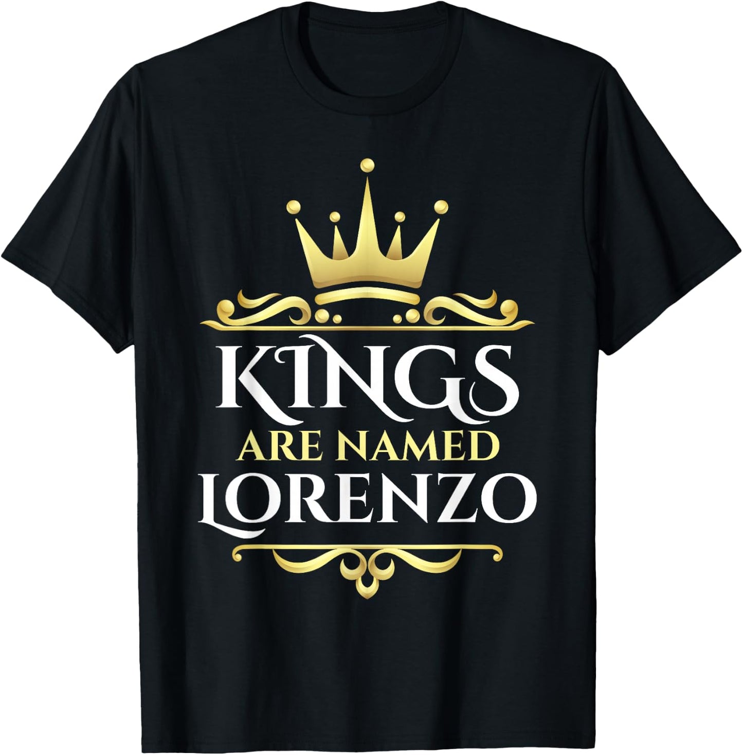 Kings Are Named Lorenzo T-Shirt - T-Shirt | Black