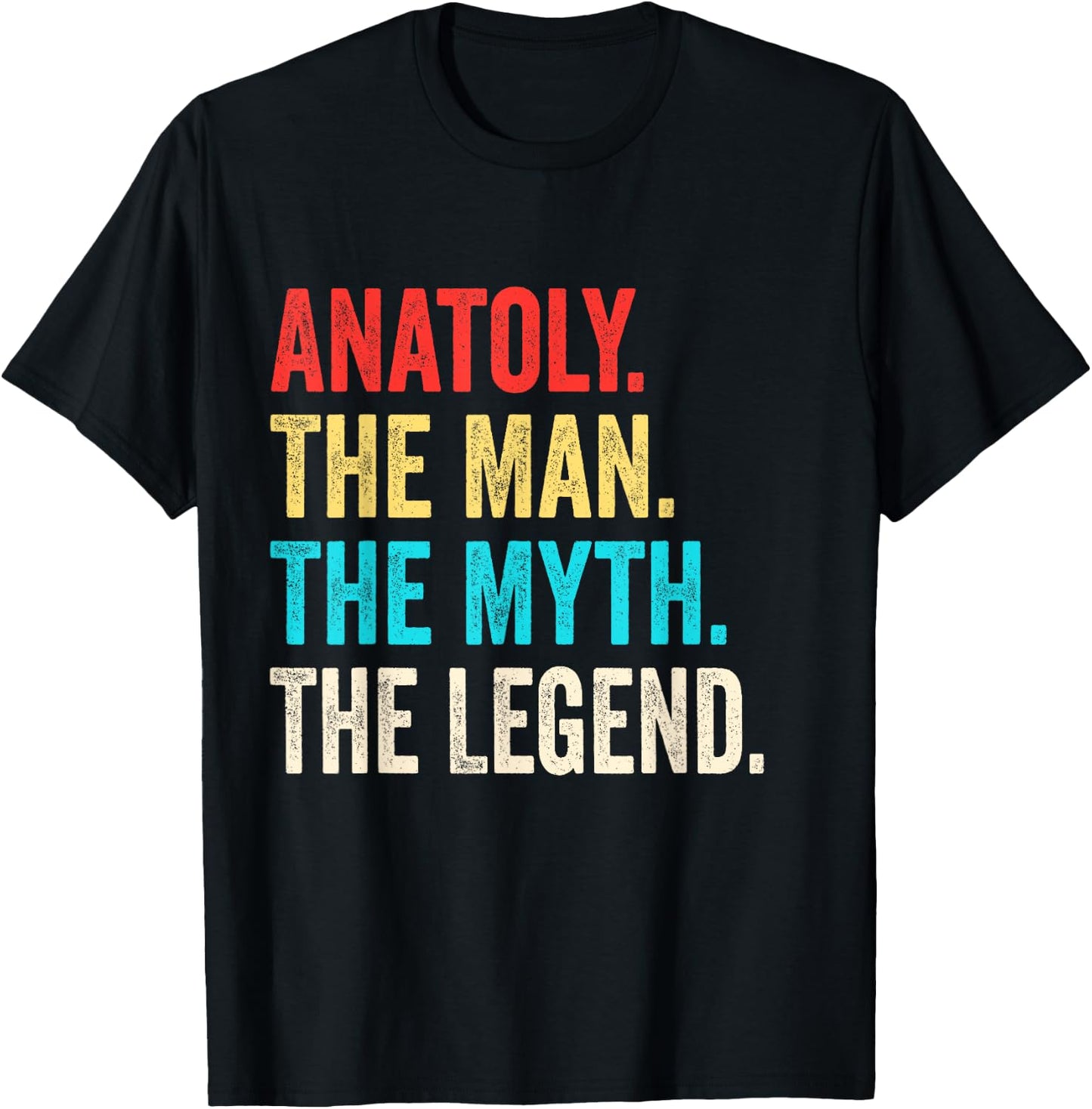 Anatoly The Man The Myth The Legend shirt Gift Anatoly T-Shirt - T-Shirt | Black