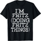 I'M FRITZ DOING FRITZ THINGS Family Reunion First Name T-Shirt - T-Shirt | Black