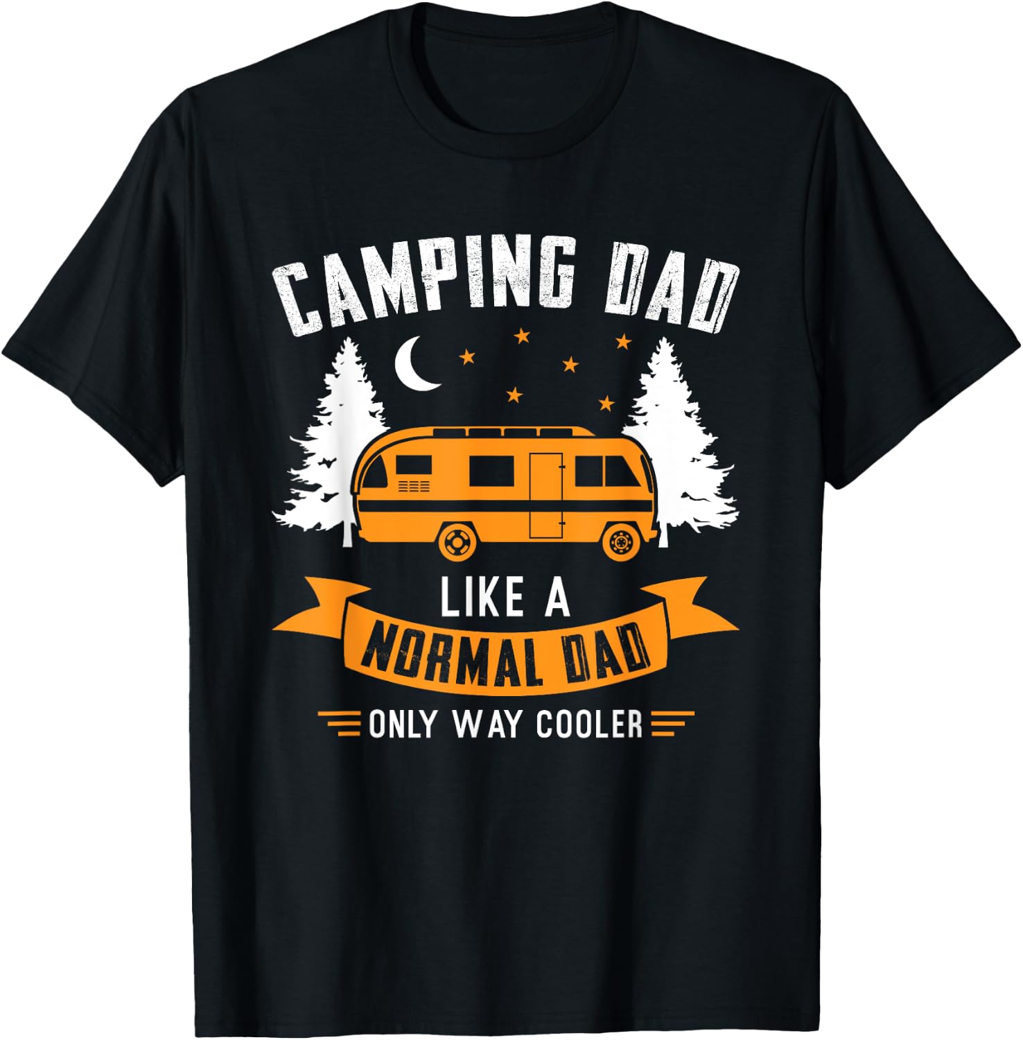 Camping Dad like a normal dad only way cooler Father T-Shirt - T-Shirt | Black
