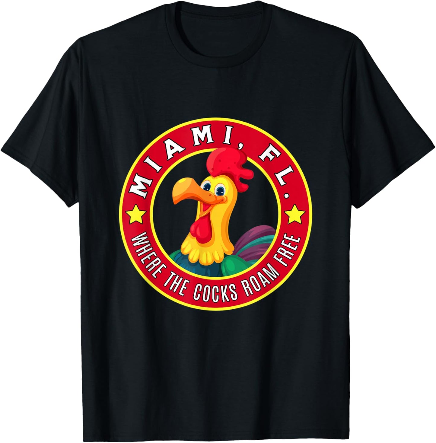 Miami Florida Chicken Where The Cocks Roam Free T-Shirt - T-Shirt | Black