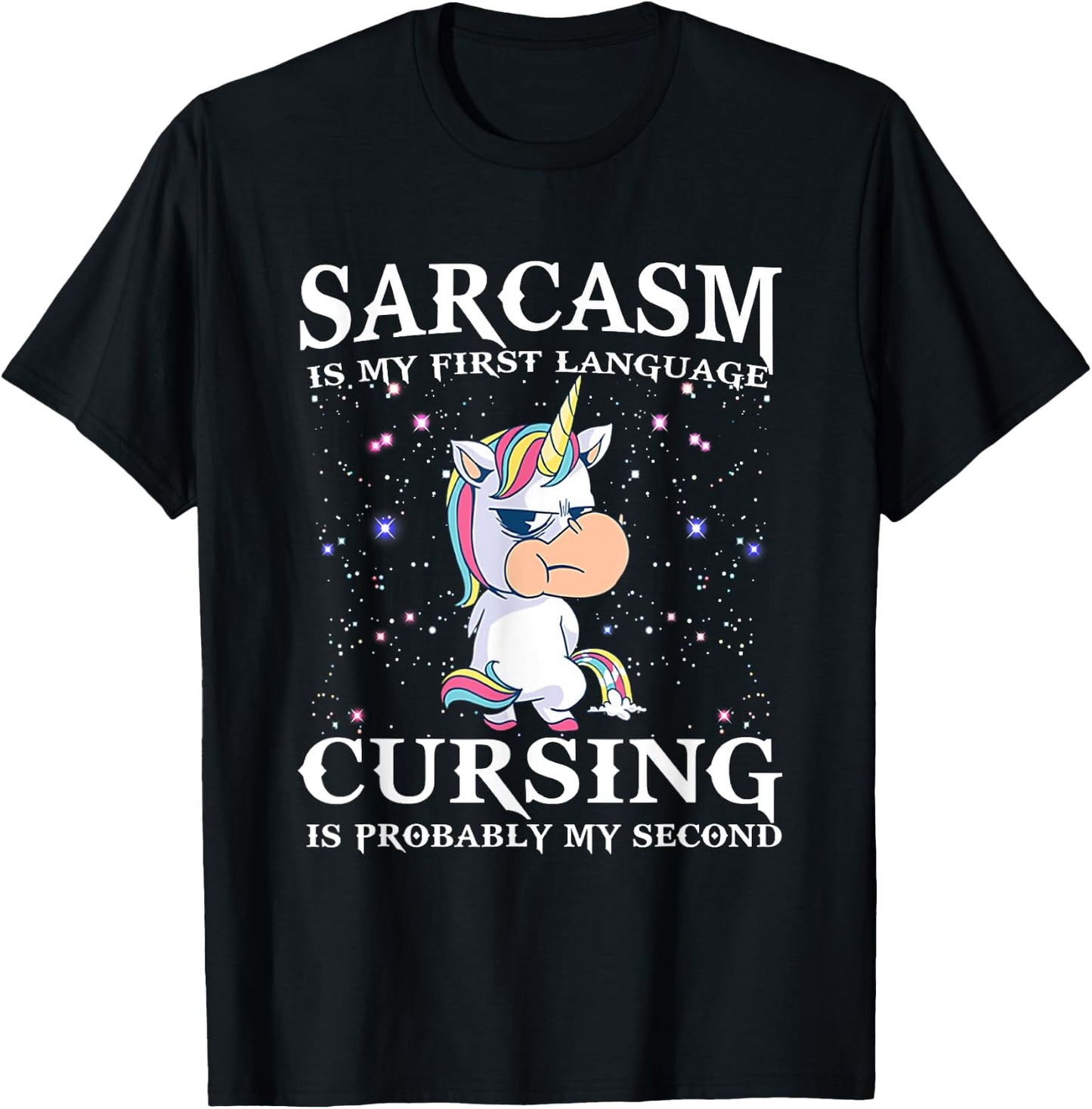 Sarcasm Is My First Language Cursing Is Probably My Second T-Shirt - T-Shirt | Black