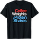 Funny Gym Shirt - Coffee Weights & Protein Shakes - Gym Love T-Shirt - T-Shirt | Black