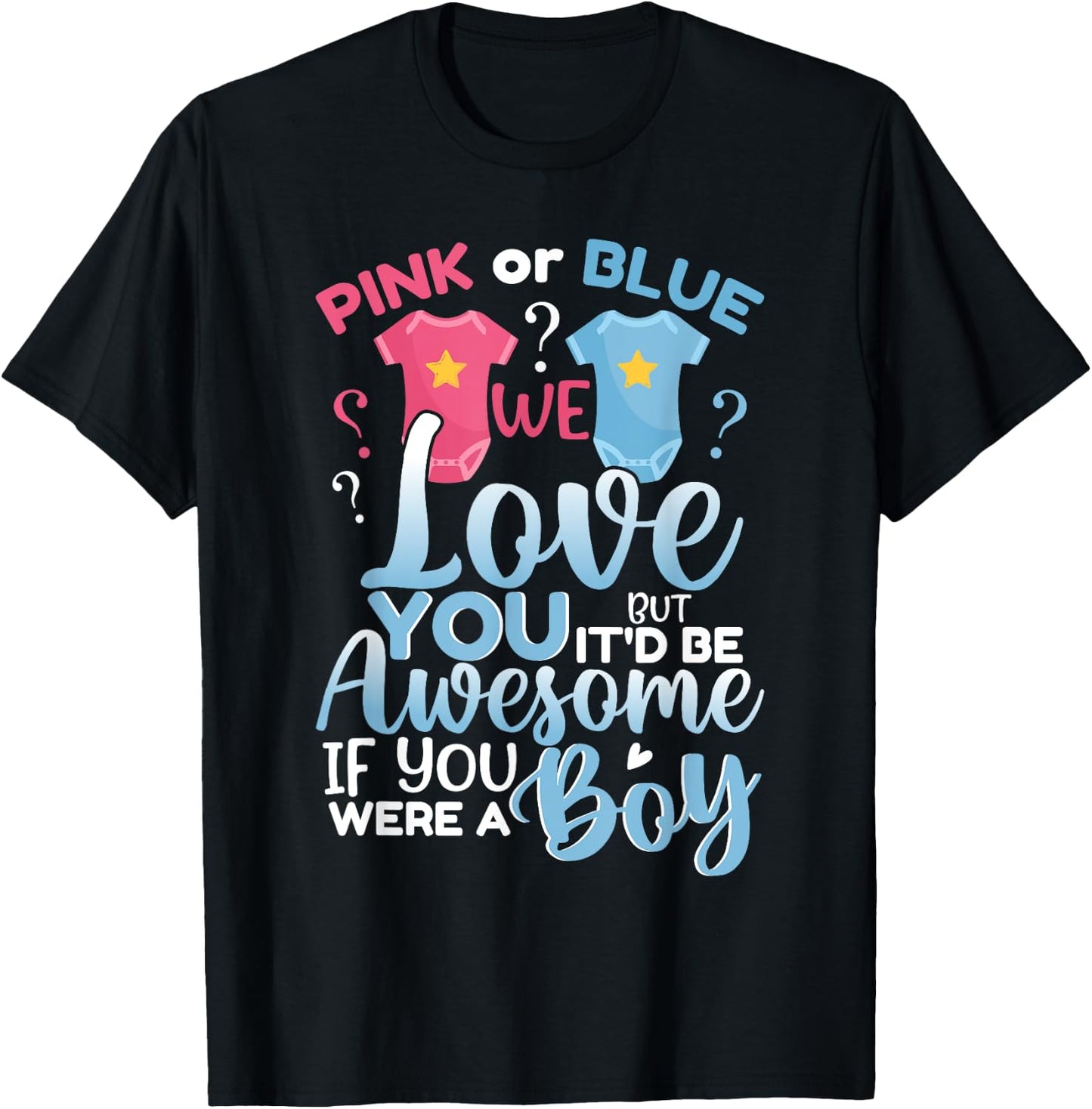 Pink Or Blue We Love You Team Boy Funny Gender Reveal Party T-Shirt - T-Shirt | Black