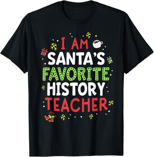 Santas Favorite History Teacher Shirt Christmas School Xmas T-Shirt - T-Shirt | Black