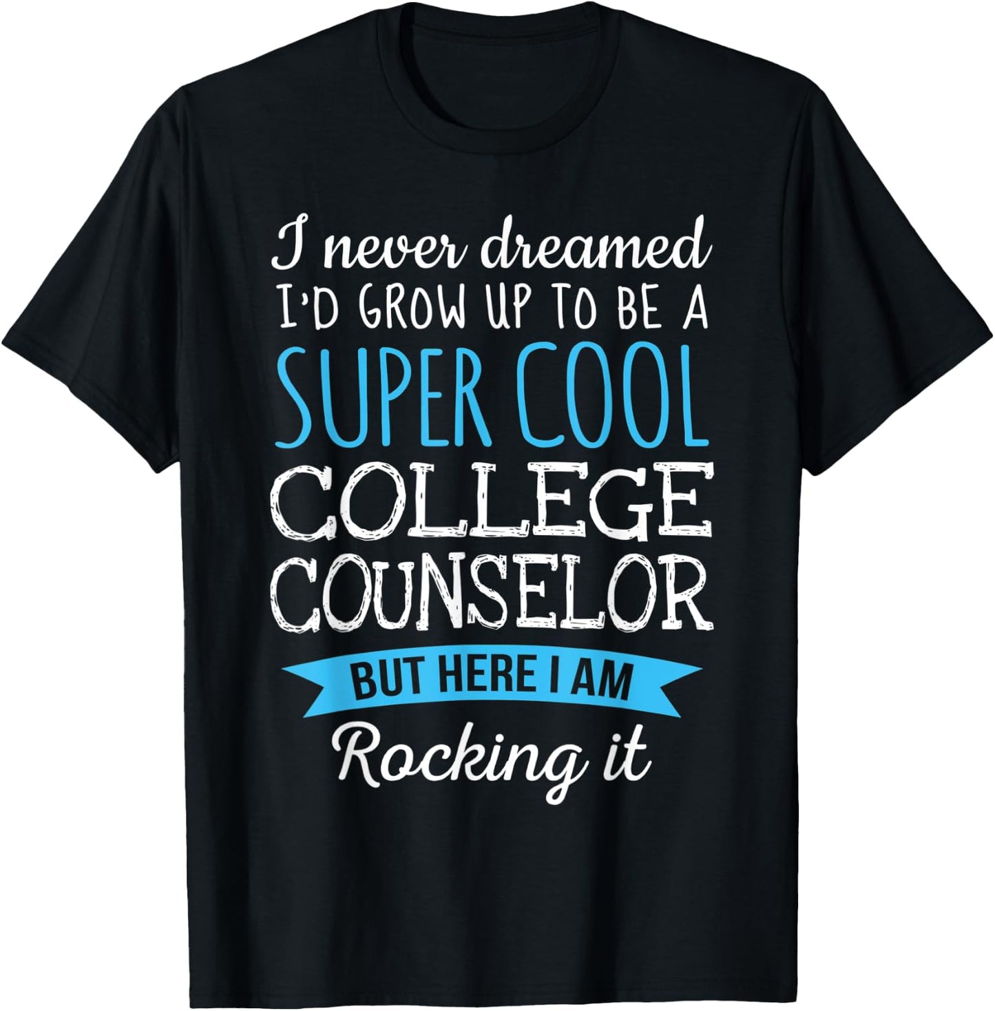 Funny College Counselor Appreciation Gifts T-Shirt - T-Shirt | Black