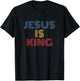 Jesus Is King Christian Retro Bible Verse Style T-Shirt - T-Shirt | Black
